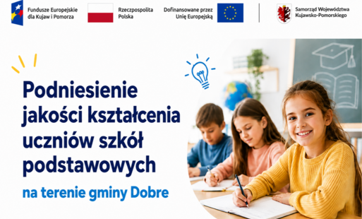 Ogłoszenie o rekrutacji do projektu pn. „Podniesienie jakości kształcenia uczniów szkół podstawowych na terenie gminy Dobre”